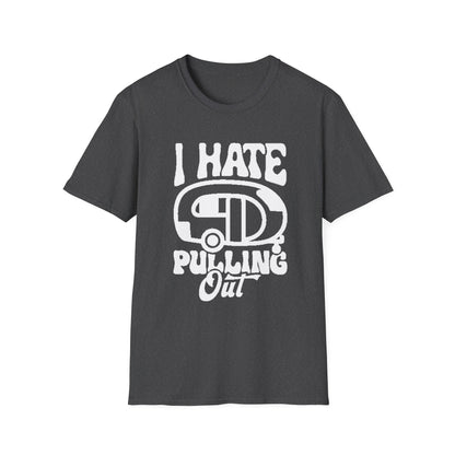 T-Shirt – I Hate Pulling Out Camper Graphic Tee