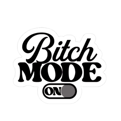 Bitch Mode On Kiss-Cut Sticker — Bold Black Script Laptop Decal