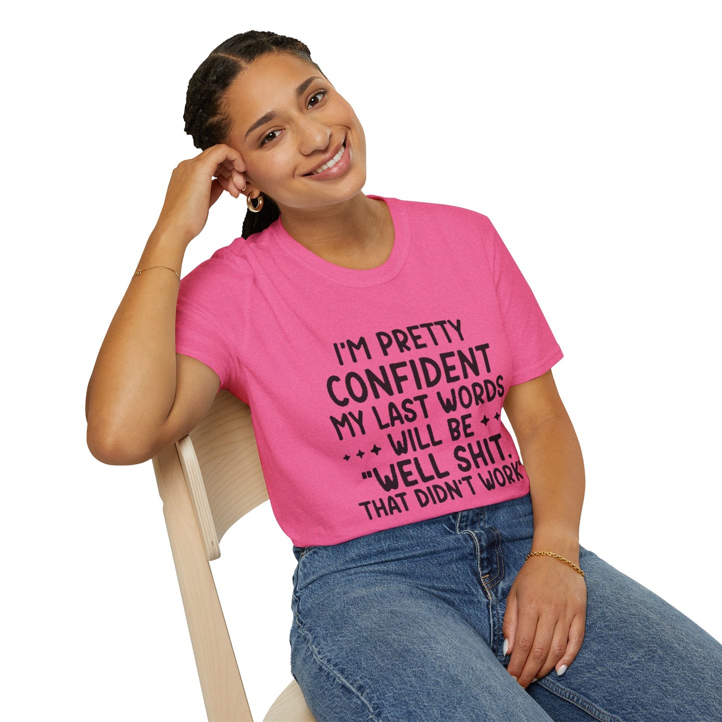 T-Shirt — “My Last Words” Funny Humor Tee