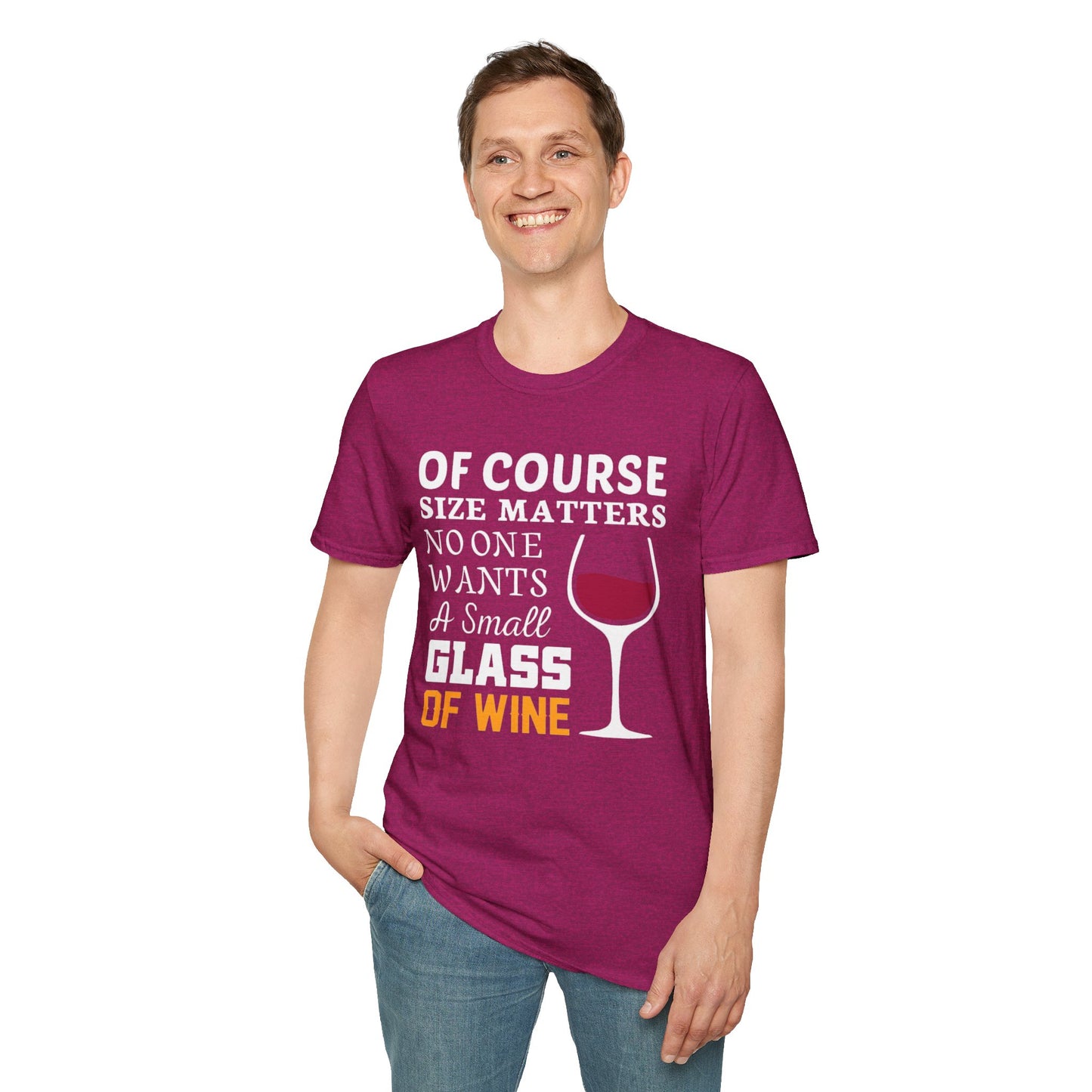 Wine Lover T-Shirt — "Of Course Size Matters No One Wants A Small Glass Of Wine"