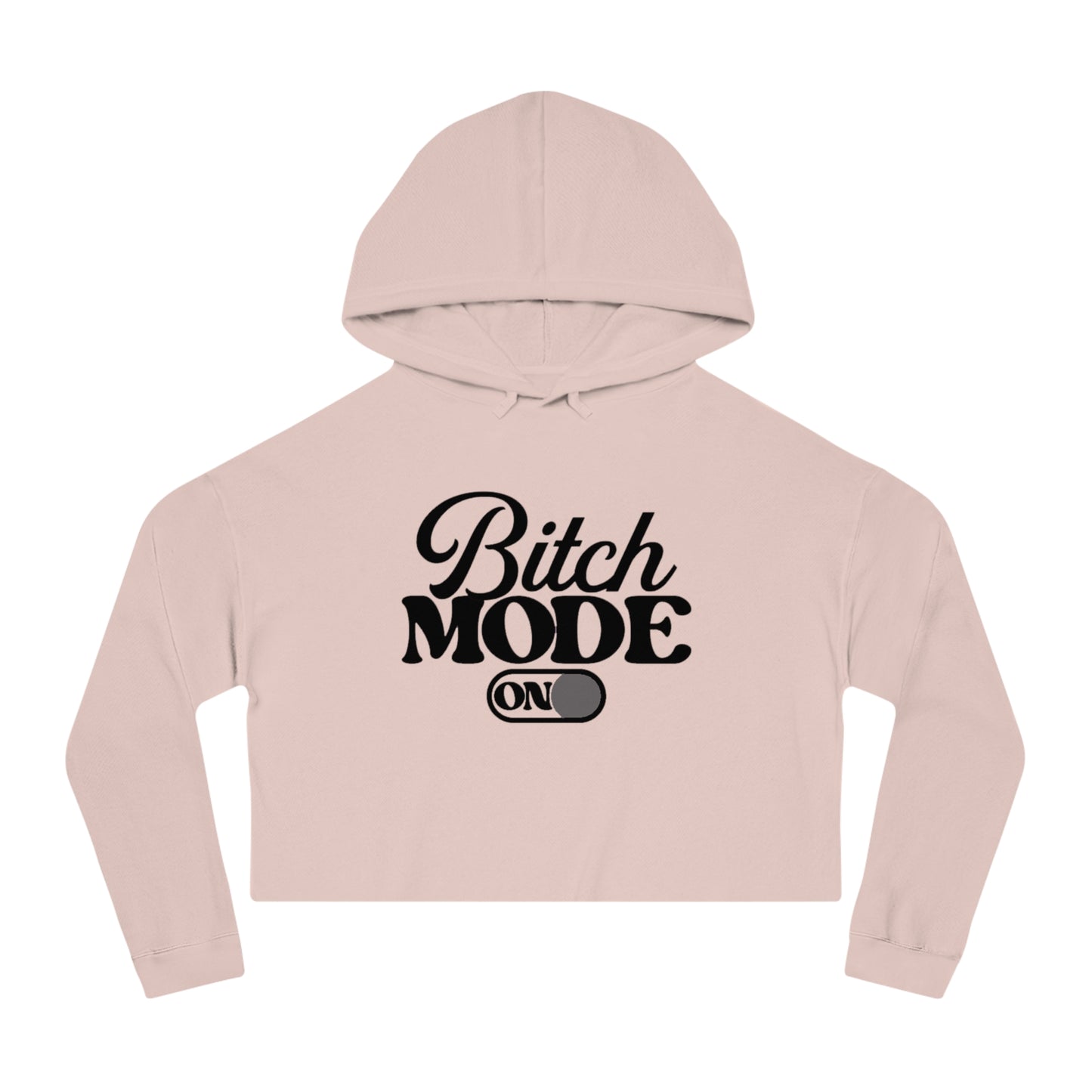 Cropped Hoodie — "Bitch Mode On" Graphic Crop Hooded Sweatshirt