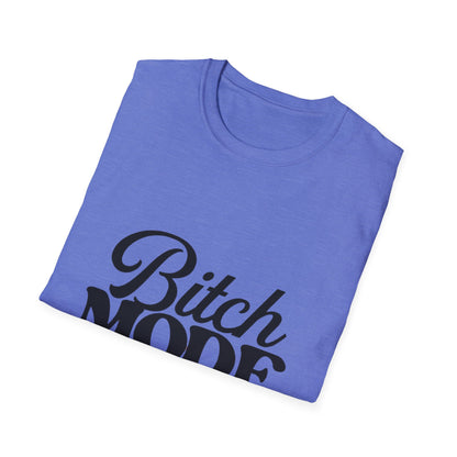 Bitch Mode On T-Shirt — Funny Sassy Graphic Tee for Bold Women