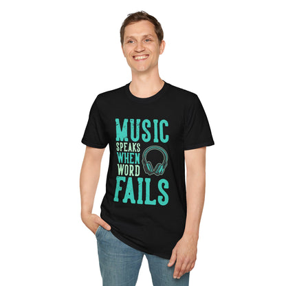 Music Speaks When Words Fail T-Shirt