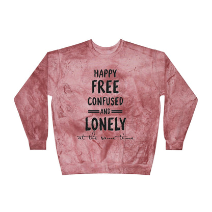 Happy Free Confused and Lonely Tie-Dye Crewneck Sweatshirt