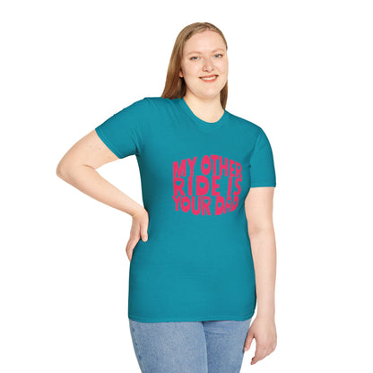 T-Shirt — "My Other Ride Is Your Dad" Funny Graphic Tee