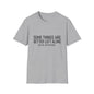 T-Shirt — "Some Things Are Better Left Alone (Like Me, For Instance)" Minimalist Graphic Tee