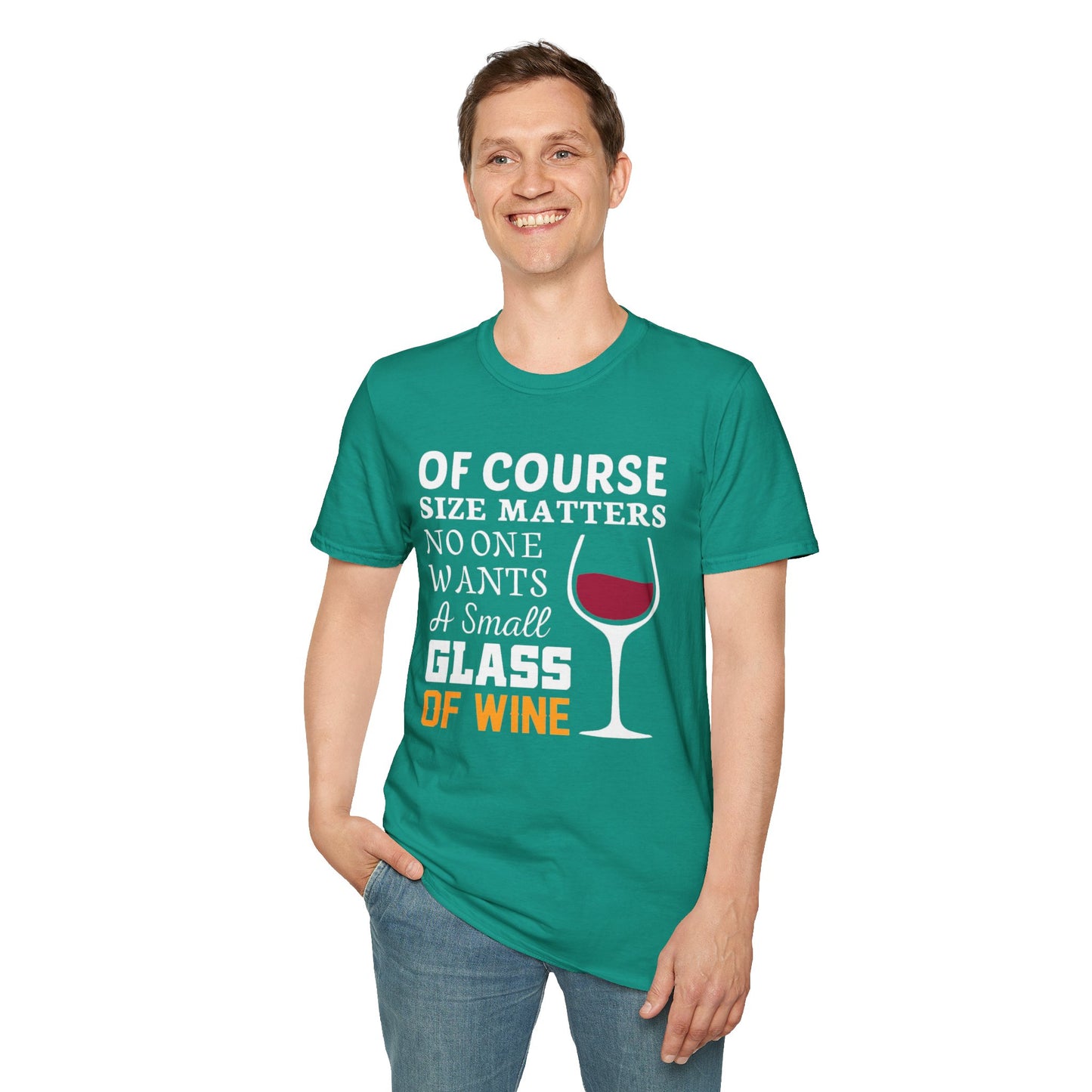 Wine Lover T-Shirt — "Of Course Size Matters No One Wants A Small Glass Of Wine"
