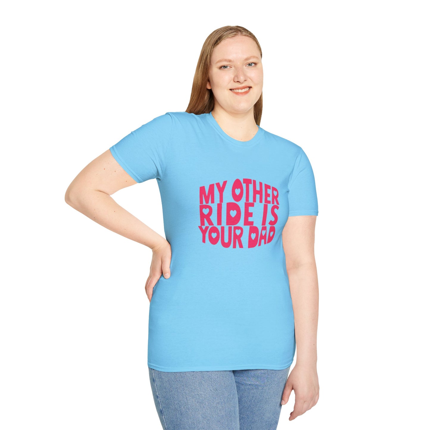 T-Shirt — "My Other Ride Is Your Dad" Funny Graphic Tee