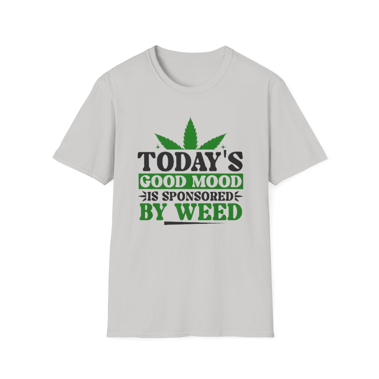 T-Shirt — "Today's Good Mood Is Sponsored by Weed" Cannabis Graphic Tee