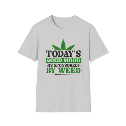 T-Shirt — "Today's Good Mood Is Sponsored by Weed" Cannabis Graphic Tee