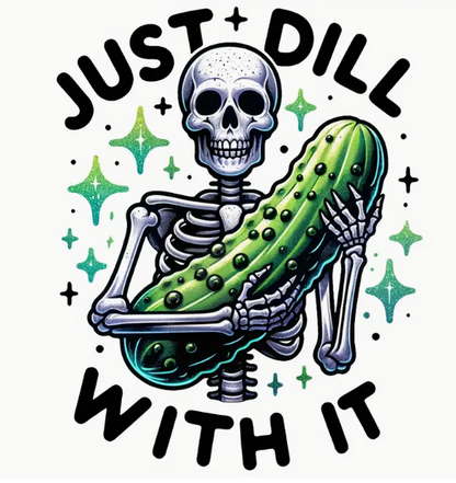 Funny 'Just Dill With It' T-Shirt — Skeleton Holding Pickle Graphic Tee