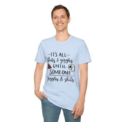 Funny Toilet Humor T-Shirt — “It’s All Shits & Giggles Until Someone Giggles & Shits”
