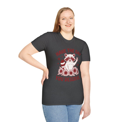 Have The Day You Deserve Raccoon T-Shirt — Positive Message Tee with Sunflowers