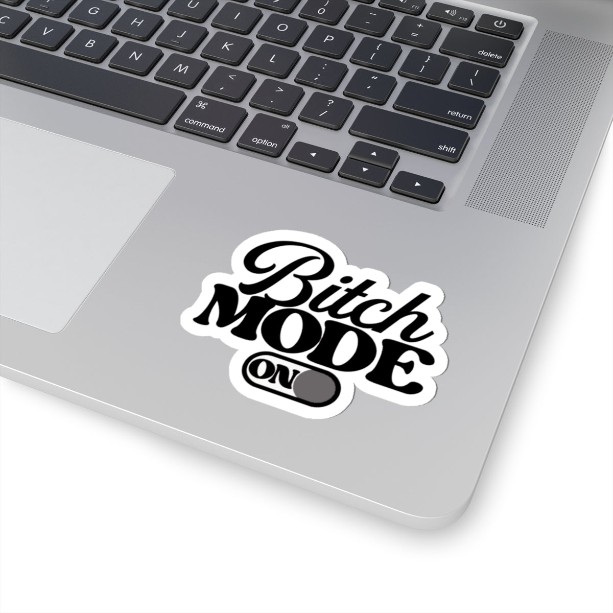 Bitch Mode On Kiss-Cut Sticker — Bold Black Script Laptop Decal