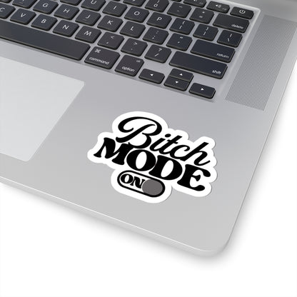 Bitch Mode On Kiss-Cut Sticker — Bold Black Script Laptop Decal