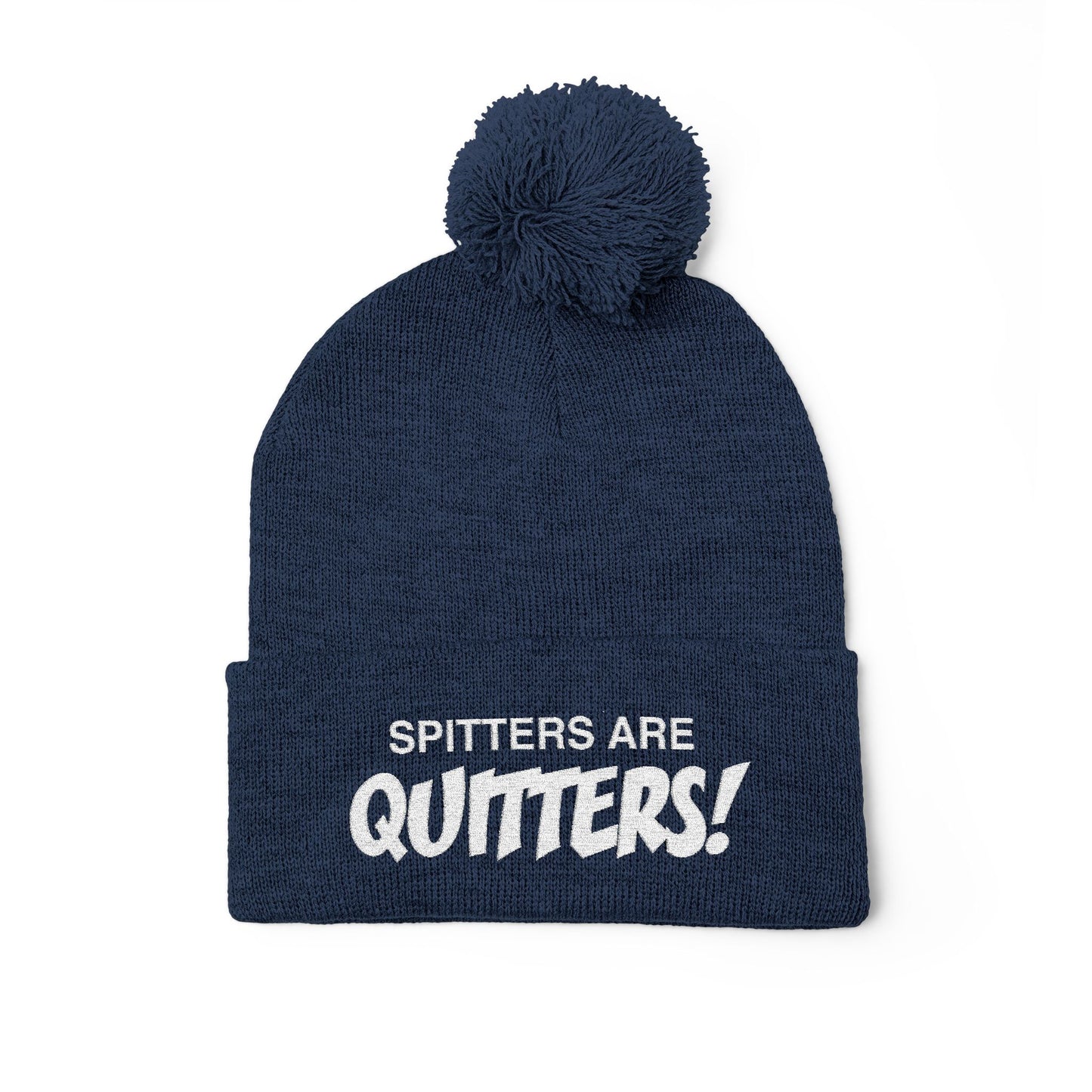 Embroidered Pom-Pom Beanie — "Spitters Are Quitters!" Cozy Winter Hat