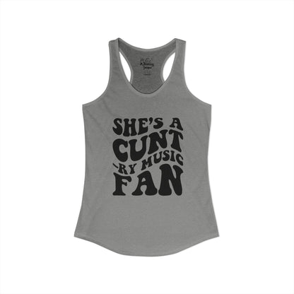 Women's Ideal "She's A CUNT-RY Music Fan" Racerback Tank