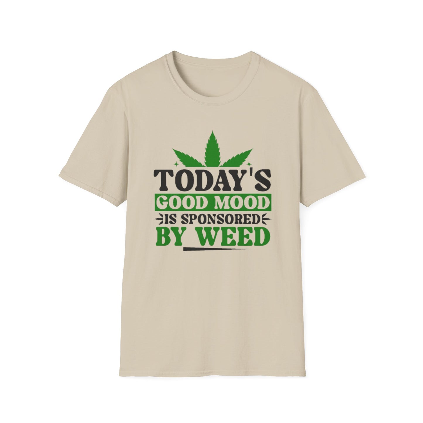 T-Shirt — "Today's Good Mood Is Sponsored by Weed" Cannabis Graphic Tee