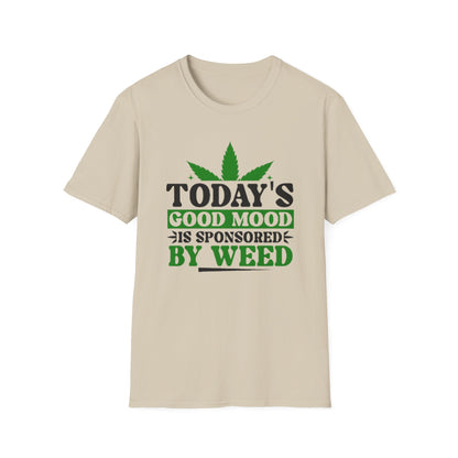 T-Shirt — "Today's Good Mood Is Sponsored by Weed" Cannabis Graphic Tee