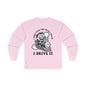 I Don't Ride the Crazy Train I Drive It Long Sleeve Tee