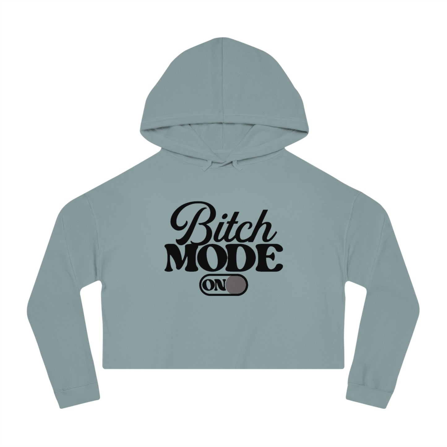 Cropped Hoodie — "Bitch Mode On" Graphic Crop Hooded Sweatshirt