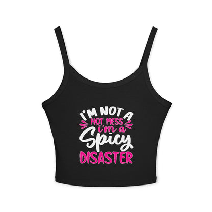 Hot Mess I'm a Disaster Spaghetti Strap Tank Top — Funny Feminine Graphic Crop