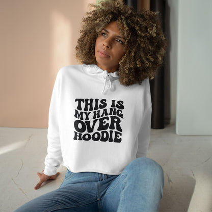 Cropped Hoodie — "This Is My Hangover Hoodie" Graphic Crop Sweatshirt