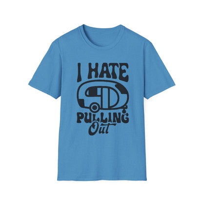 T-Shirt — “I Hate Pulling Out” Camper Graphic Tee
