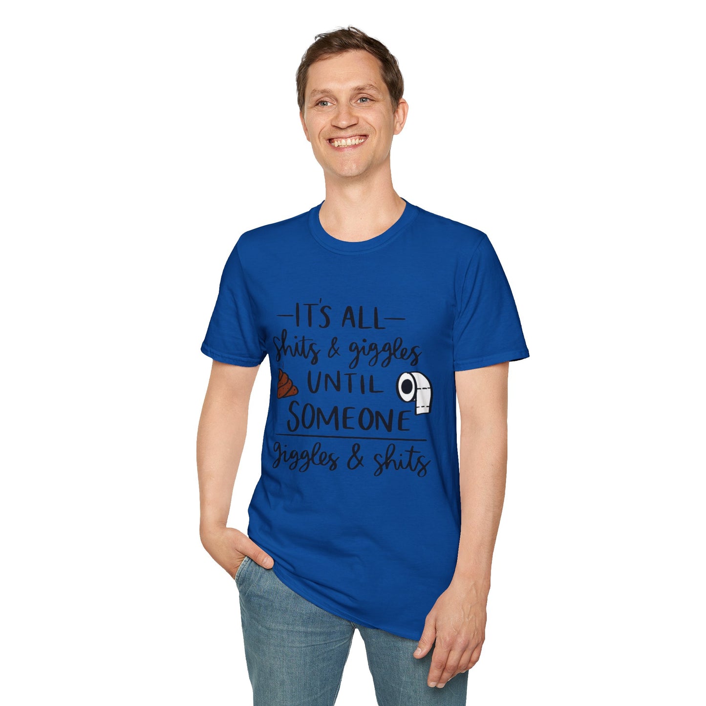 Funny Toilet Humor T-Shirt — “It’s All Shits & Giggles Until Someone Giggles & Shits”