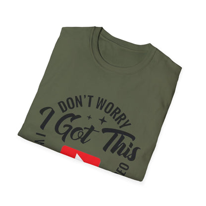 T-Shirt — "Don't Worry I Got This, I Watched a YouTube Video" Funny Graphic Tee