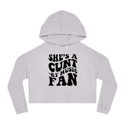 Cropped Hooded Sweatshirt - She's a C*nt Country Music Fan