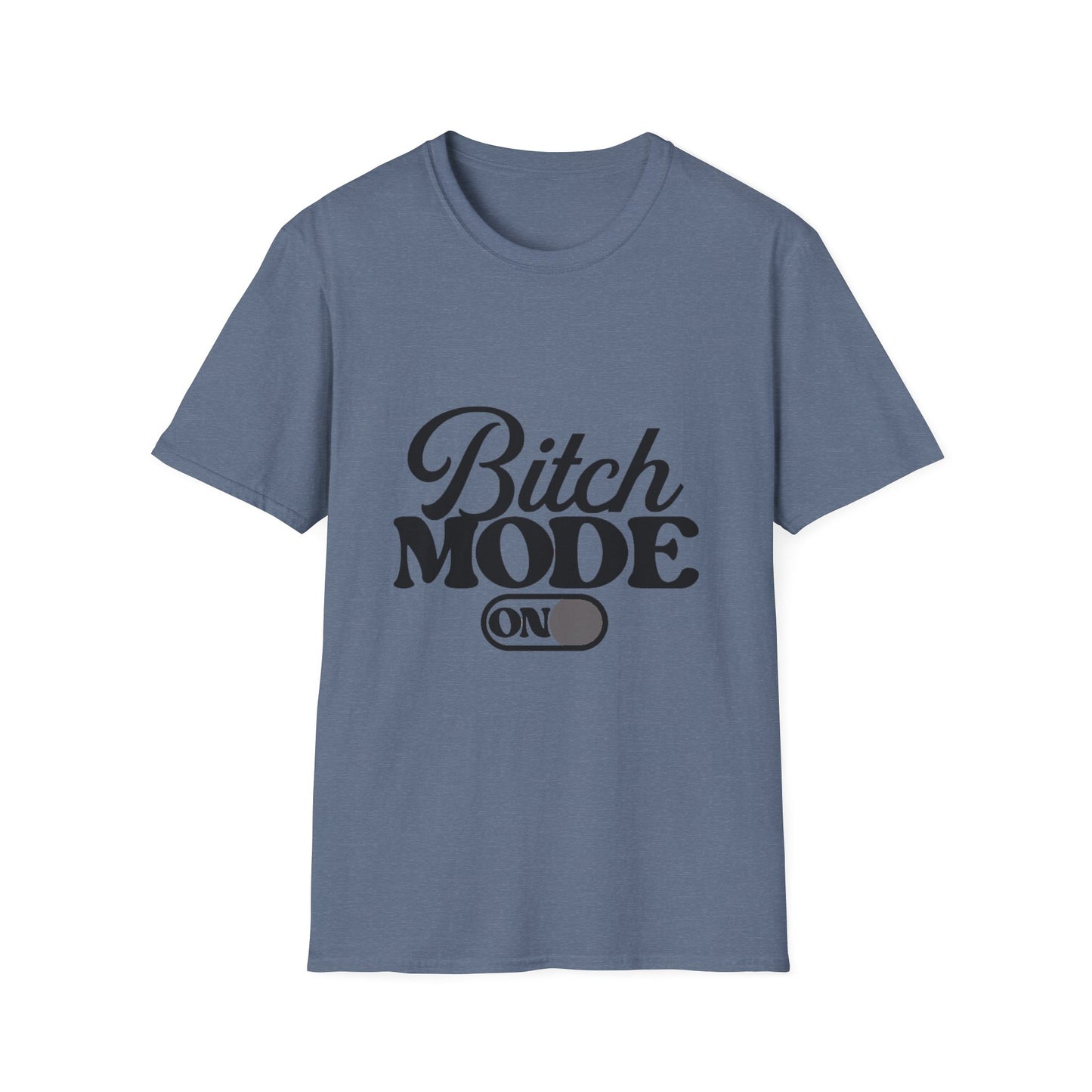 Bitch Mode On T-Shirt — Funny Sassy Graphic Tee for Bold Women