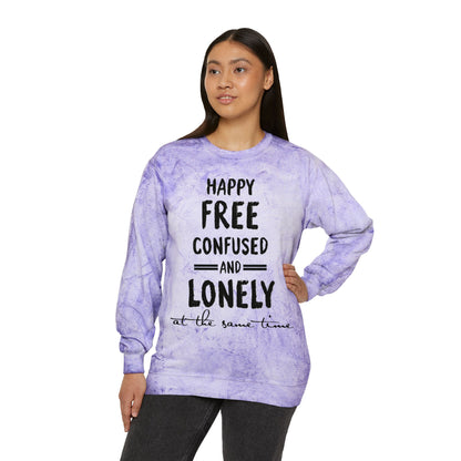 Happy Free Confused and Lonely Tie-Dye Crewneck Sweatshirt