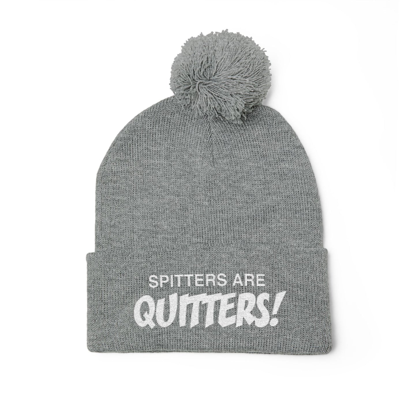 Embroidered Pom-Pom Beanie — "Spitters Are Quitters!" Cozy Winter Hat