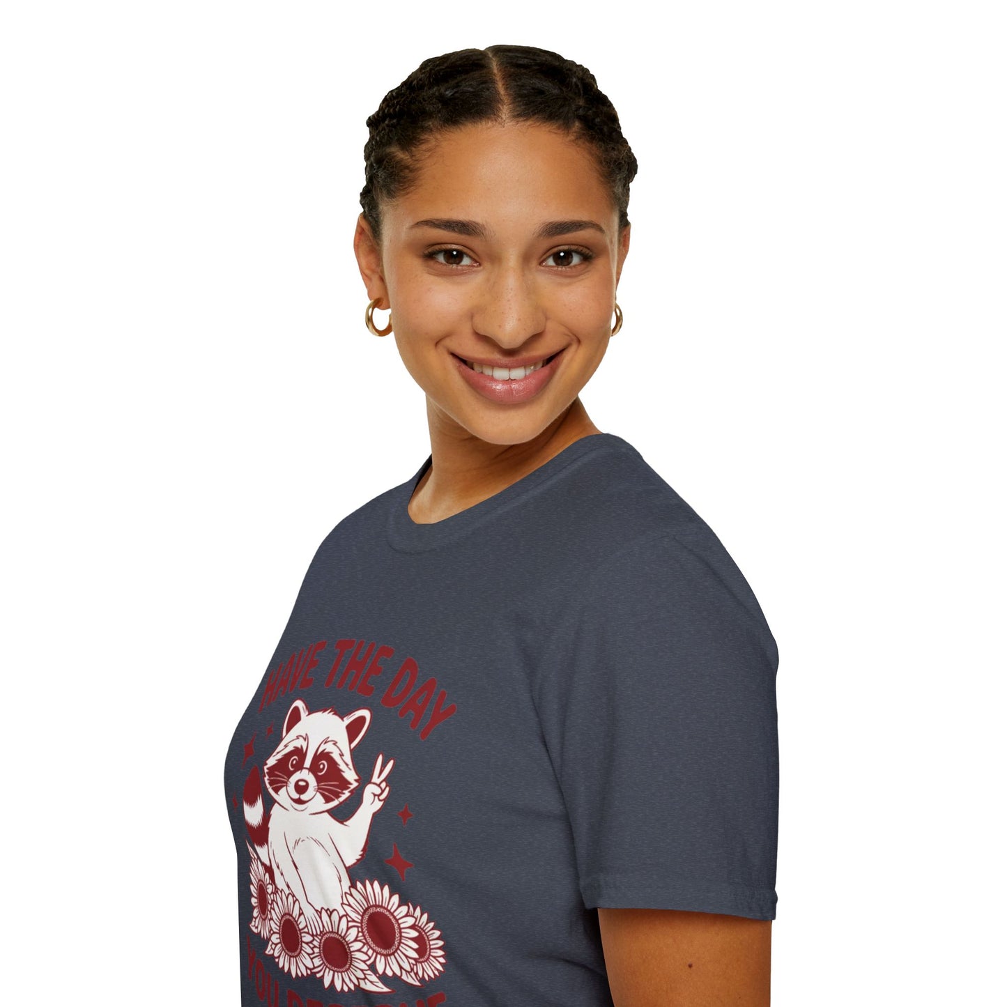 Have The Day You Deserve Raccoon T-Shirt — Positive Message Tee with Sunflowers