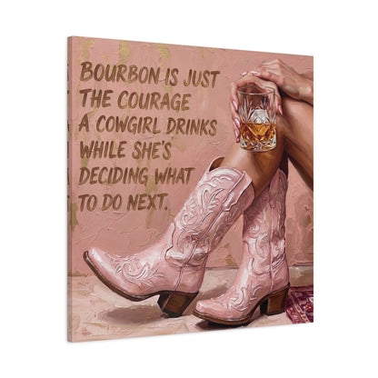 Cowgirl Bourbon Canvas Wall Art - "Bourbon is Just the Courage a Cowgirl Drinks..."