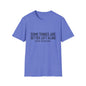 T-Shirt — "Some Things Are Better Left Alone (Like Me, For Instance)" Minimalist Graphic Tee