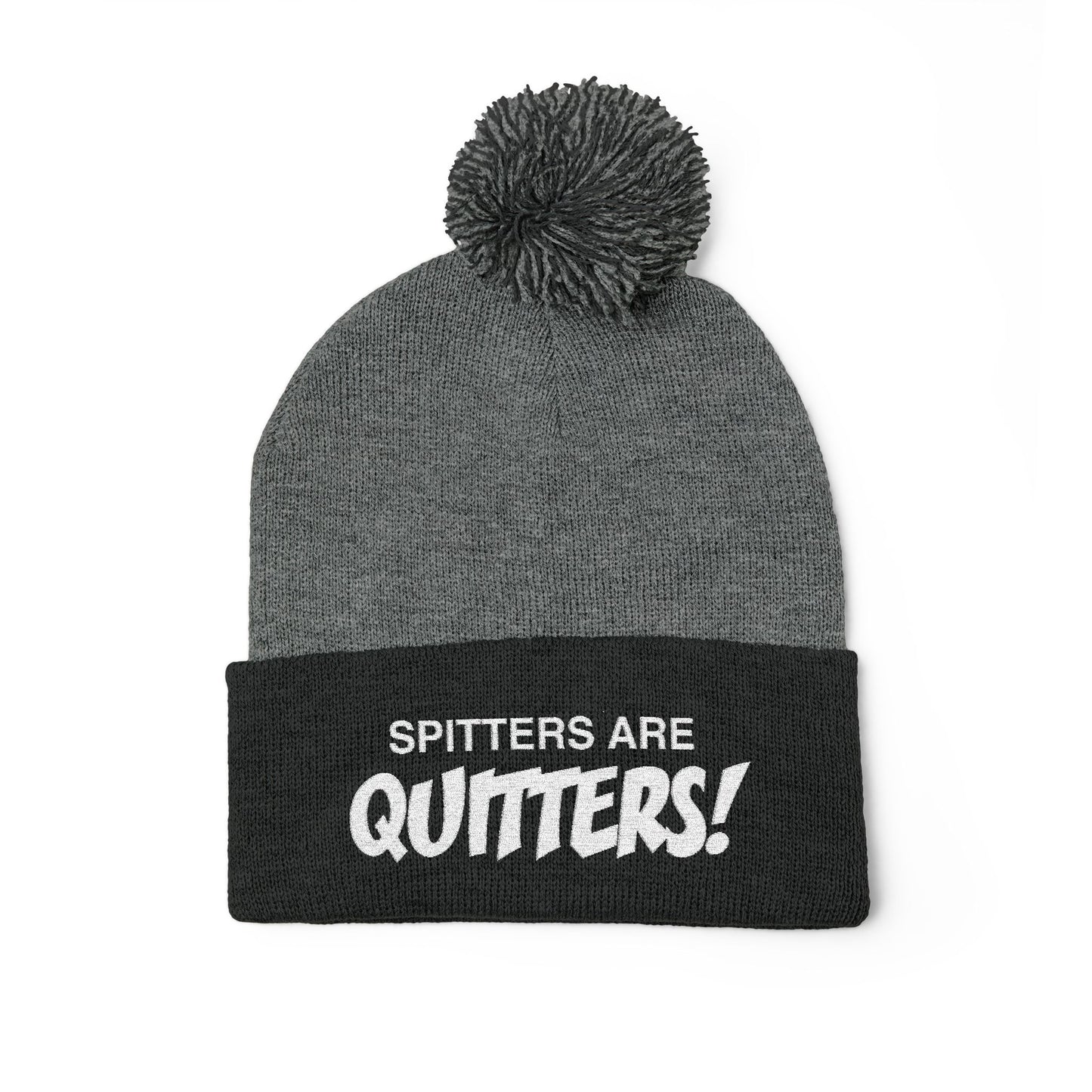 Embroidered Pom-Pom Beanie — "Spitters Are Quitters!" Cozy Winter Hat