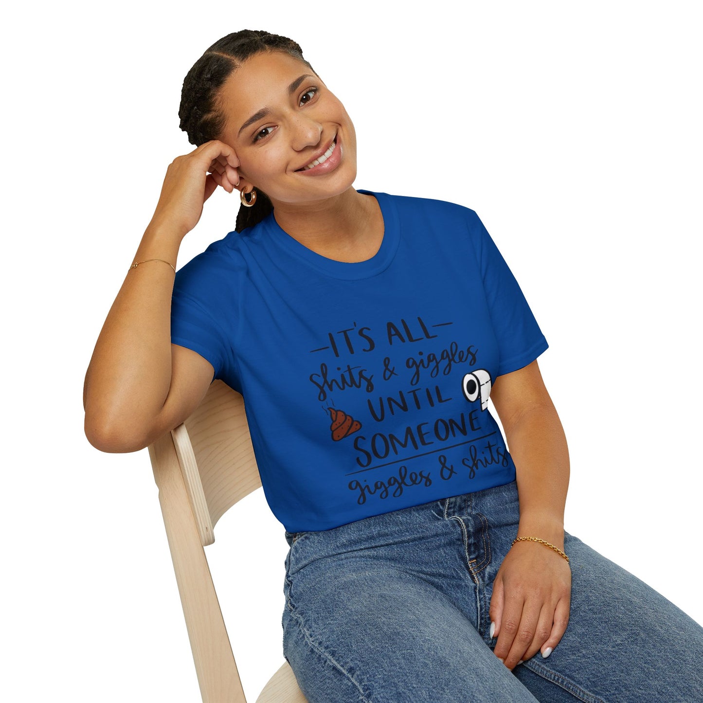 Funny Toilet Humor T-Shirt — “It’s All Shits & Giggles Until Someone Giggles & Shits”