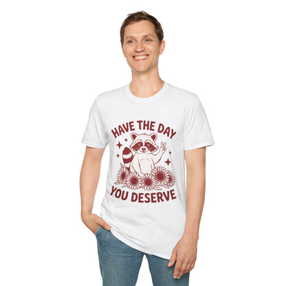 Have The Day You Deserve Raccoon T-Shirt — Positive Message Tee with Sunflowers