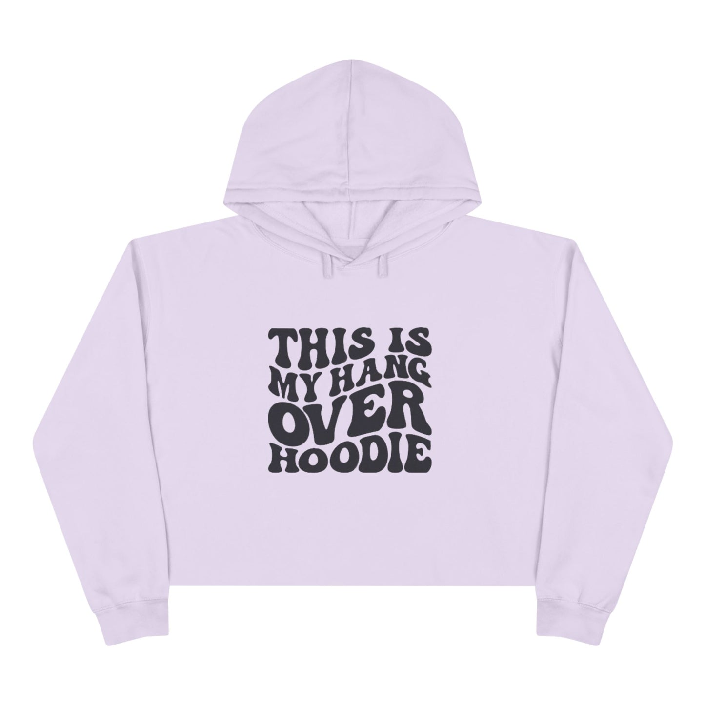 Cropped Hoodie — "This Is My Hangover Hoodie" Graphic Crop Sweatshirt