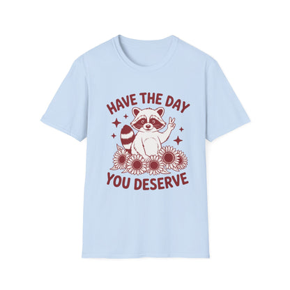 Have The Day You Deserve Raccoon T-Shirt — Positive Message Tee with Sunflowers