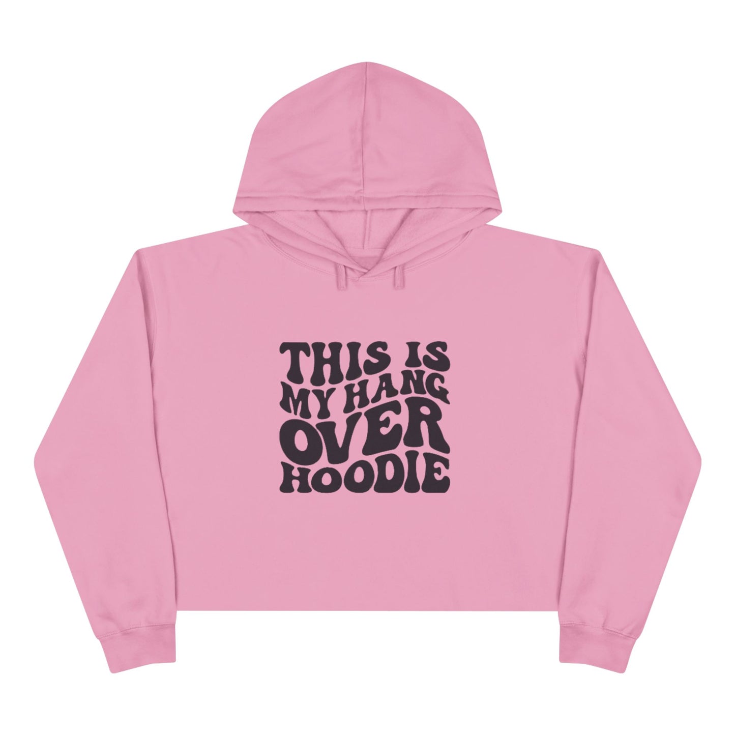 Cropped Hoodie — "This Is My Hangover Hoodie" Graphic Crop Sweatshirt