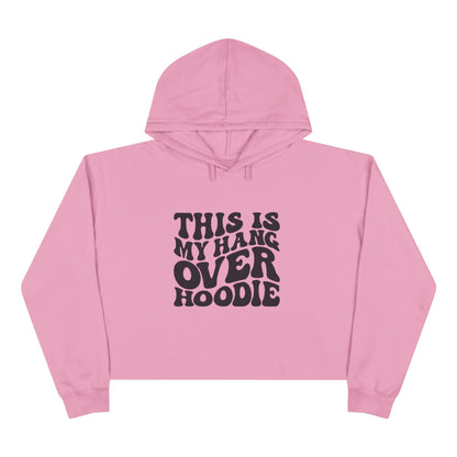 Cropped Hoodie — "This Is My Hangover Hoodie" Graphic Crop Sweatshirt