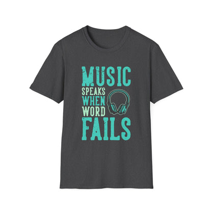 Music Speaks When Words Fail T-Shirt