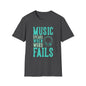 Music Speaks When Words Fail T-Shirt