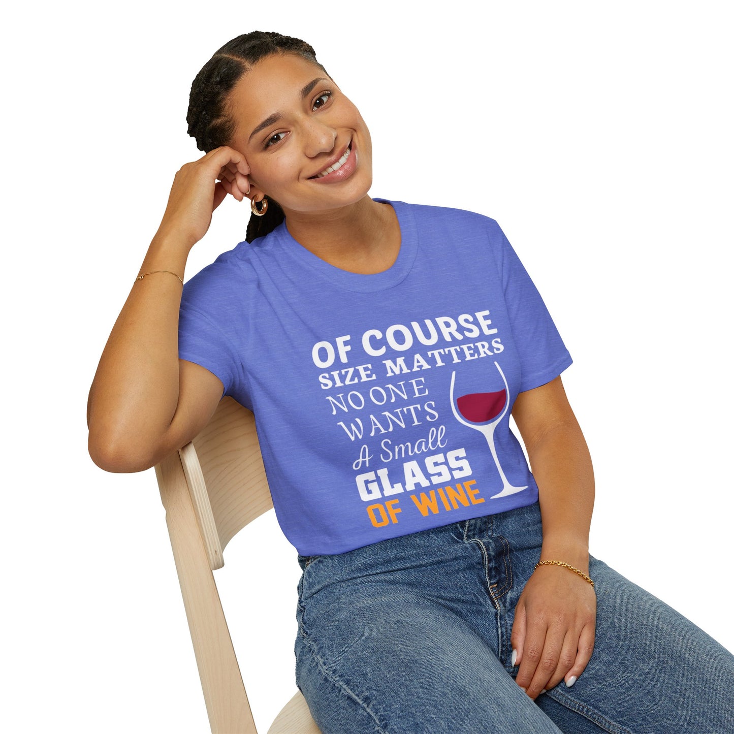 Wine Lover T-Shirt — "Of Course Size Matters No One Wants A Small Glass Of Wine"