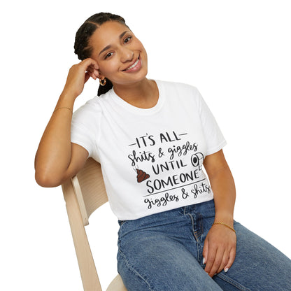 Funny Toilet Humor T-Shirt — “It’s All Shits & Giggles Until Someone Giggles & Shits”