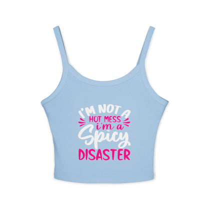 Hot Mess I'm a Disaster Spaghetti Strap Tank Top — Funny Feminine Graphic Crop