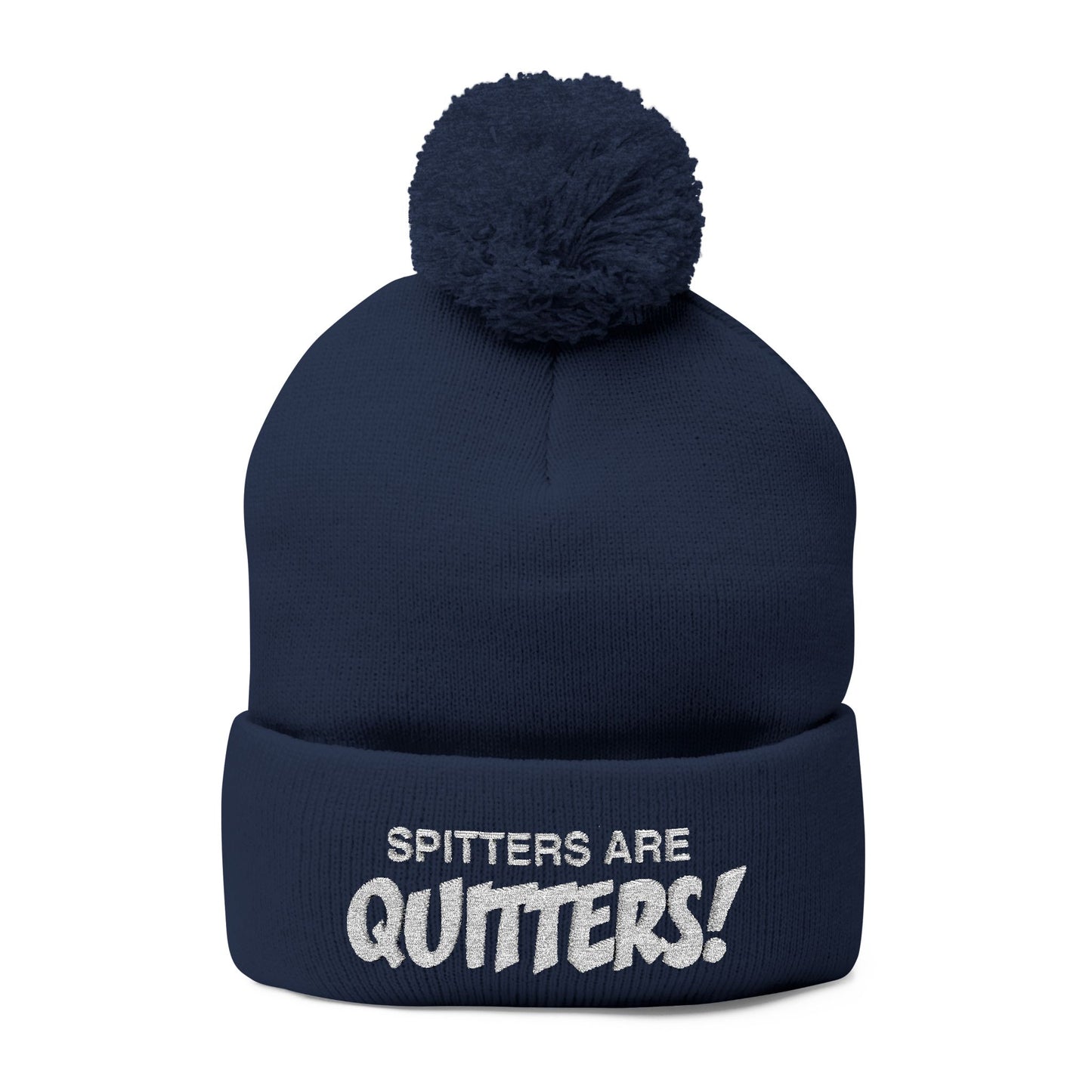 Embroidered Pom-Pom Beanie — "Spitters Are Quitters!" Cozy Winter Hat